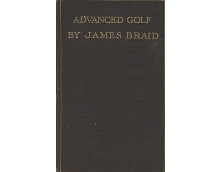 ADVANCED GOLF: OR, HINTS AND INSTRUCTION FOR PROGRESSIVE PLAYERS