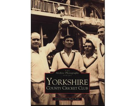 THE ARCHIVE PHOTOGRAPHS SERIES - YORKSHIRE COUNTY CRICKET CLUB