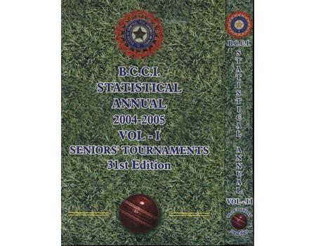 THE BOARD OF CONTROL FOR CRICKET IN INDIA - STATISTICAL ANNUAL 2004/05 VOLS.I-II (2 ITEMS)