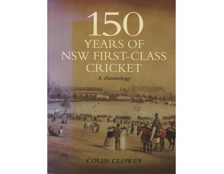 150 YEARS OF NSW FIRST-CLASS CRICKET - A CHRONOLOGY