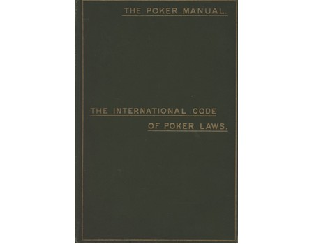 THE POKER MANUAL - A PRACTICAL COURSE OF INSTRUCTION IN THE GAME ...