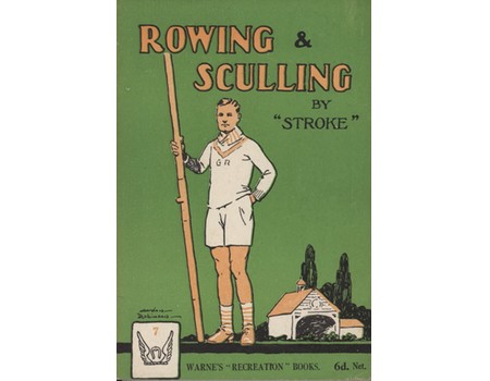 ROWING AND SCULLING - WITH CHAPTERS ON PUNTING & CANOEING