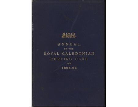 ANNUAL OF THE ROYAL CALEDONIAN CURLING CLUB FOR 1895/96