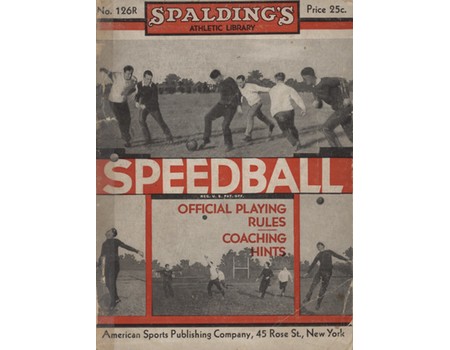 OFFICIAL SPEEDBALL RULES - WITH INSTRUCTIONS FOR PLAY AND ADAPTATIONS OF THE GAME