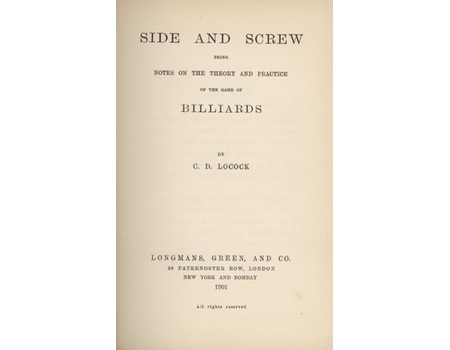 SIDE AND SCREW - BEING NOTES ON THE THEORY AND PRACTICE OF THE GAME OF BILLIARDS