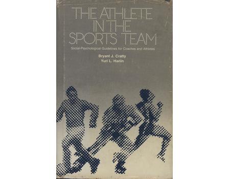 THE ATHLETE IN THE SPORTS TEAM - SOCIAL-PSYCHOLOGICAL GUIDELINES FOR COACHES AND ATHLETES