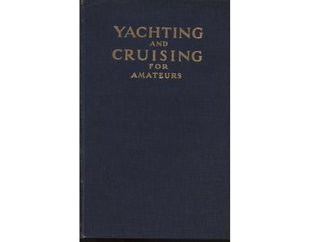 YACHTING AND CRUISING FOR AMATEURS