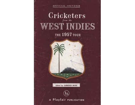 CRICKETERS FROM THE WEST INDIES - THE OFFICIAL SOUVENIR OF THE 1957 TOUR OF ENGLAND. 