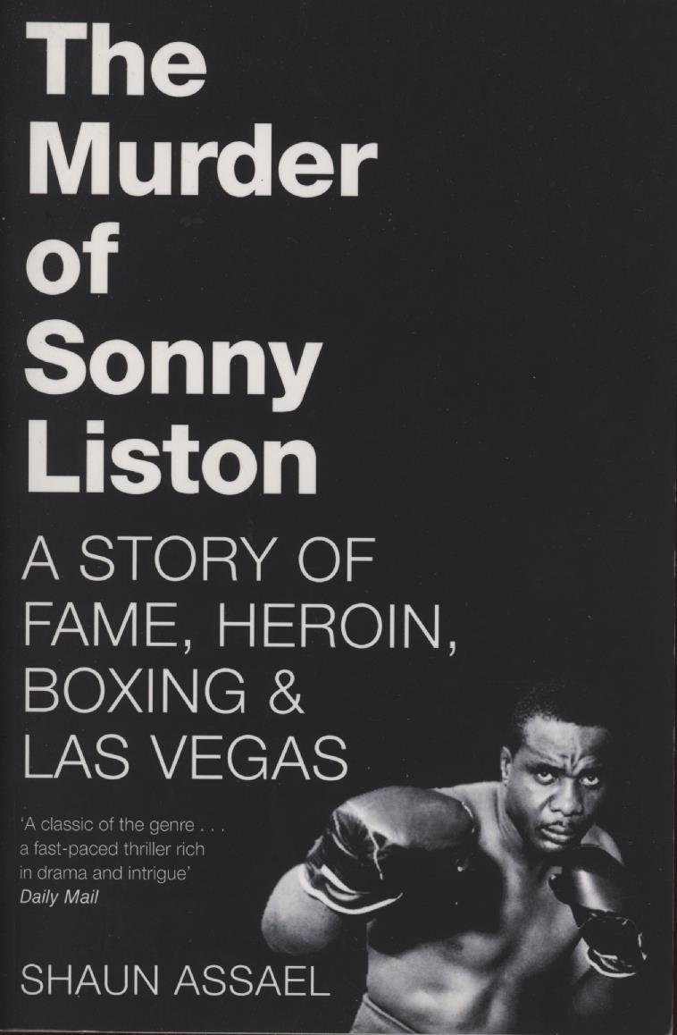 THE MURDER OF SONNY LISTON A STORY OF FAME, HEROIN, BOXING & LAS