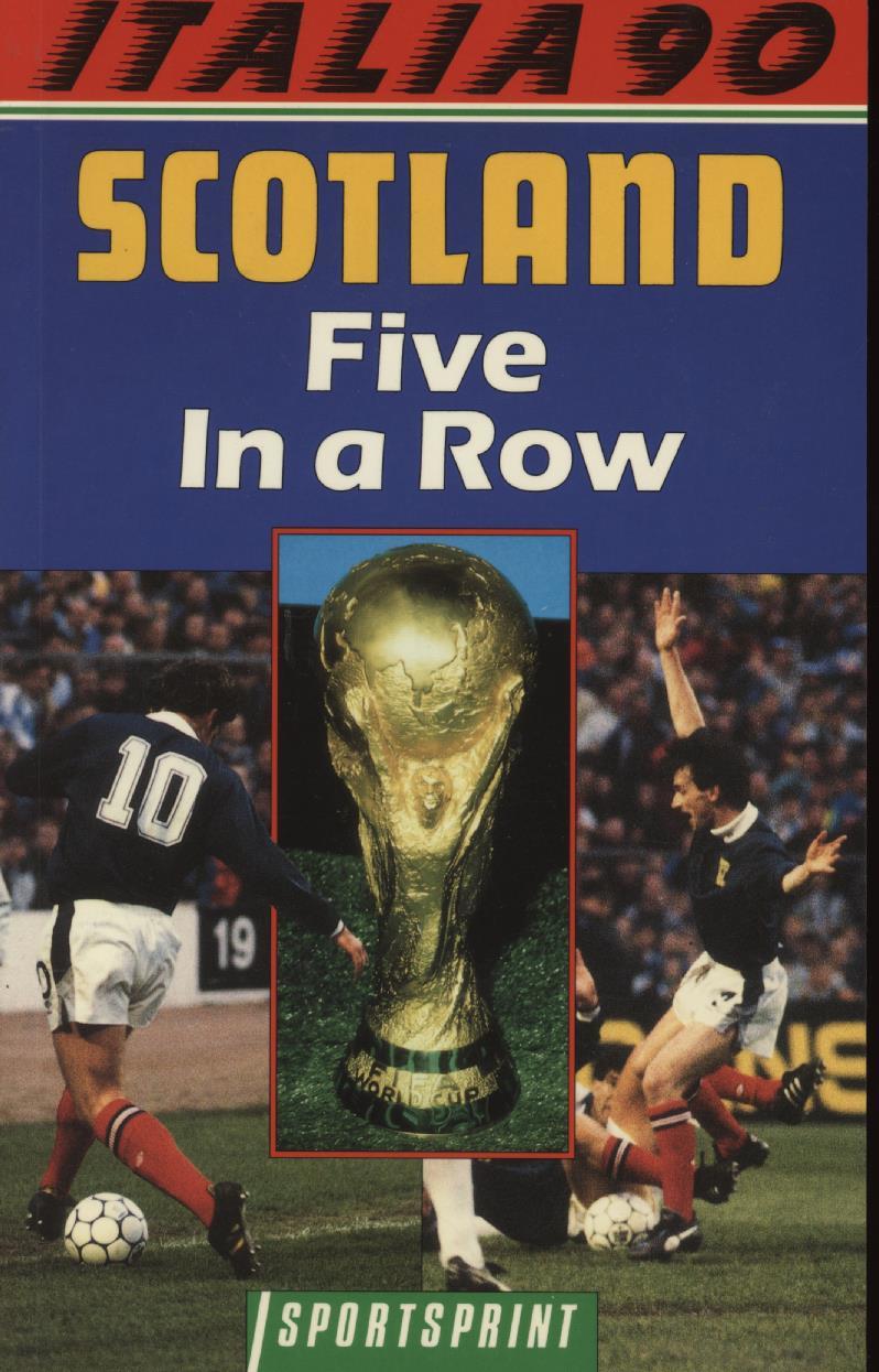 ITALIA 90 SCOTLAND FIVE IN A ROW THE ROAD TO ROME Tournament