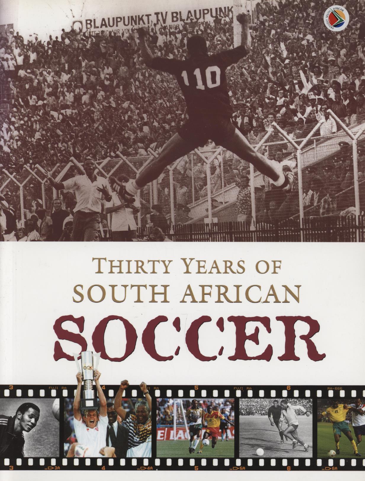 THIRTY YEARS OF SOUTH AFRICAN SOCCER General Football Books