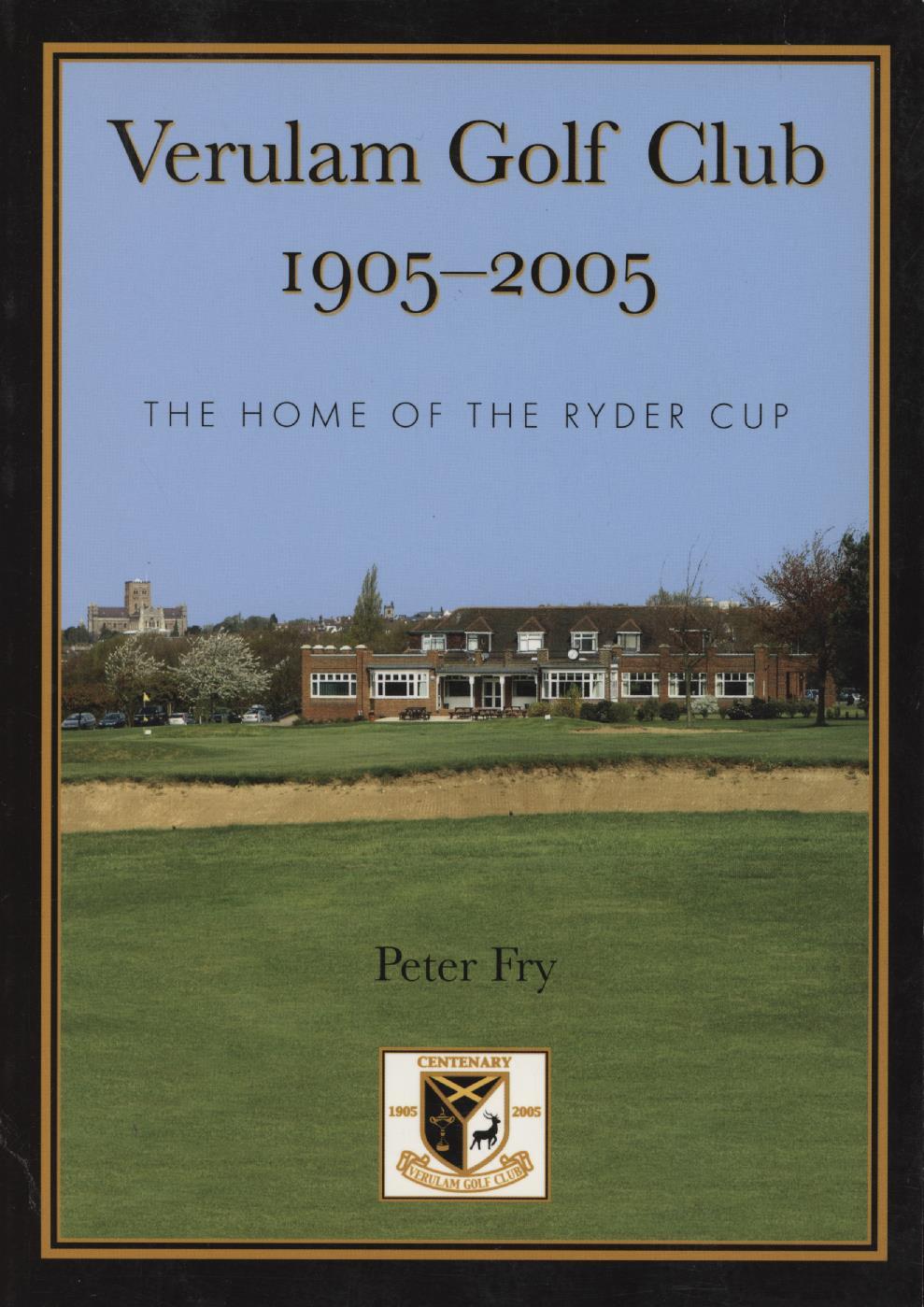 VERULAM GOLF CLUB 19052005 THE HOME OF THE RYDER CUP Golf Club